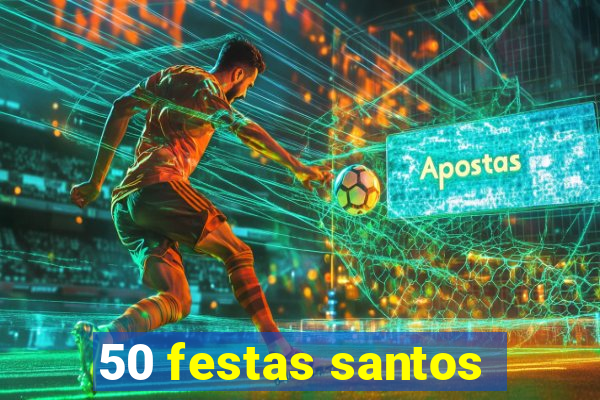 50 festas santos - sp